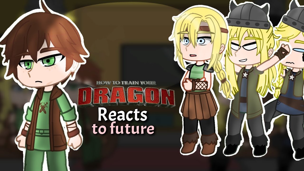 Past httyd 1 reacts to future || Hiccup reaction / 2x speed