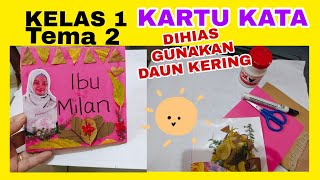 KELAS 1 MEMBUAT KARTU KATA HIASAN DAUN KERING