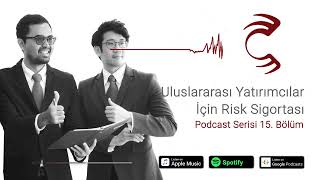 Corpus Sigorta Podcast Serisi 15. Bölüm - Uluslararası Yatırımcılar Için Risk Sigortası