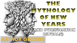 The Mythology Of New Years | Arthur George The Mythology Of New Years | Arthur George