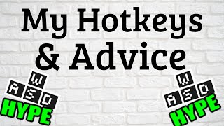 My Hotkeys & Advice