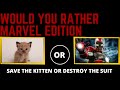 Impossible would you rather Marvel Edition