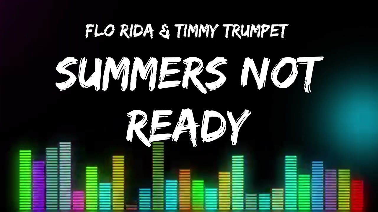 FLO RIDA - SUMMER’S NOT READY (Ft.INNA & TIMMY TRUMPET) EQUALISER EFFECT