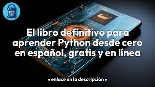 El libro definitivo para aprender Python desde cero en español, gratis y en línea