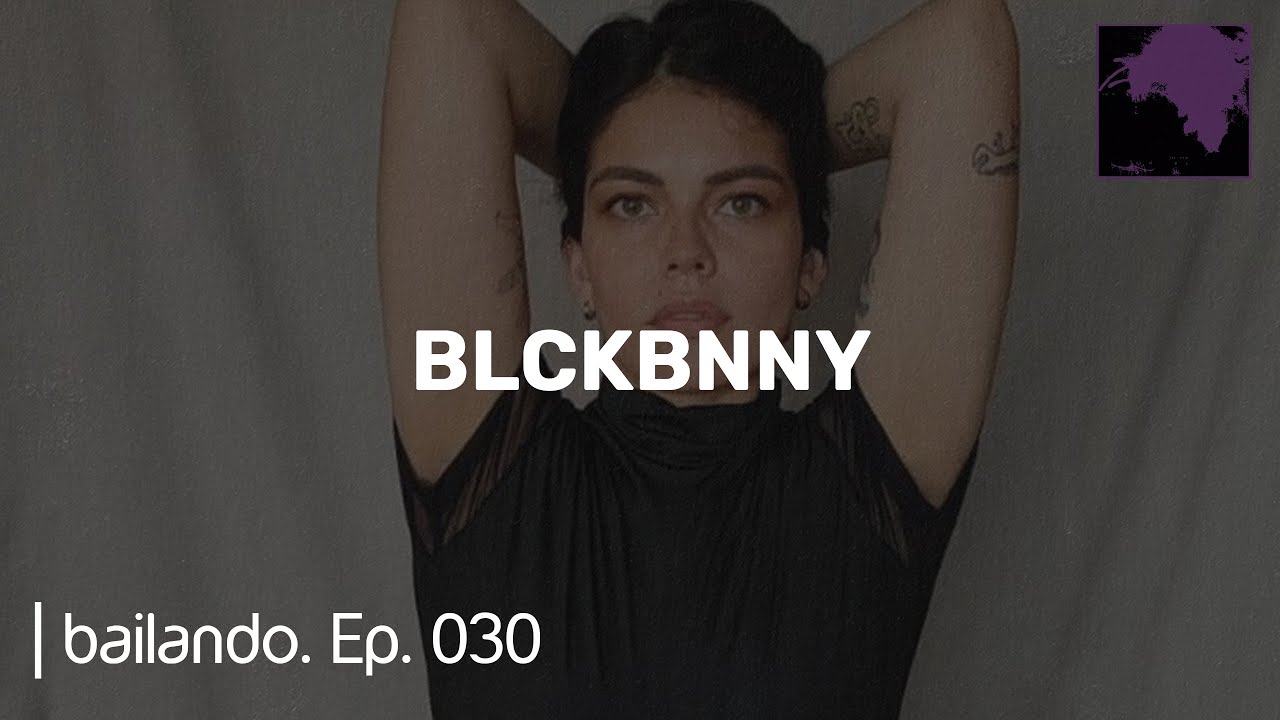 Sleduj Bailando. con BLCKBNNY Ep. 030 | Indie Dance Mixtape na YouTube Sleduj Bailando. con BLCKBNNY Ep. 030 | Indie Dance Mixtape na YouTube