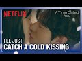 Ahn Hyo-seop kisses a sick Jeon Yeo-been | A Time Called You Ep 9 [ENG SUB]