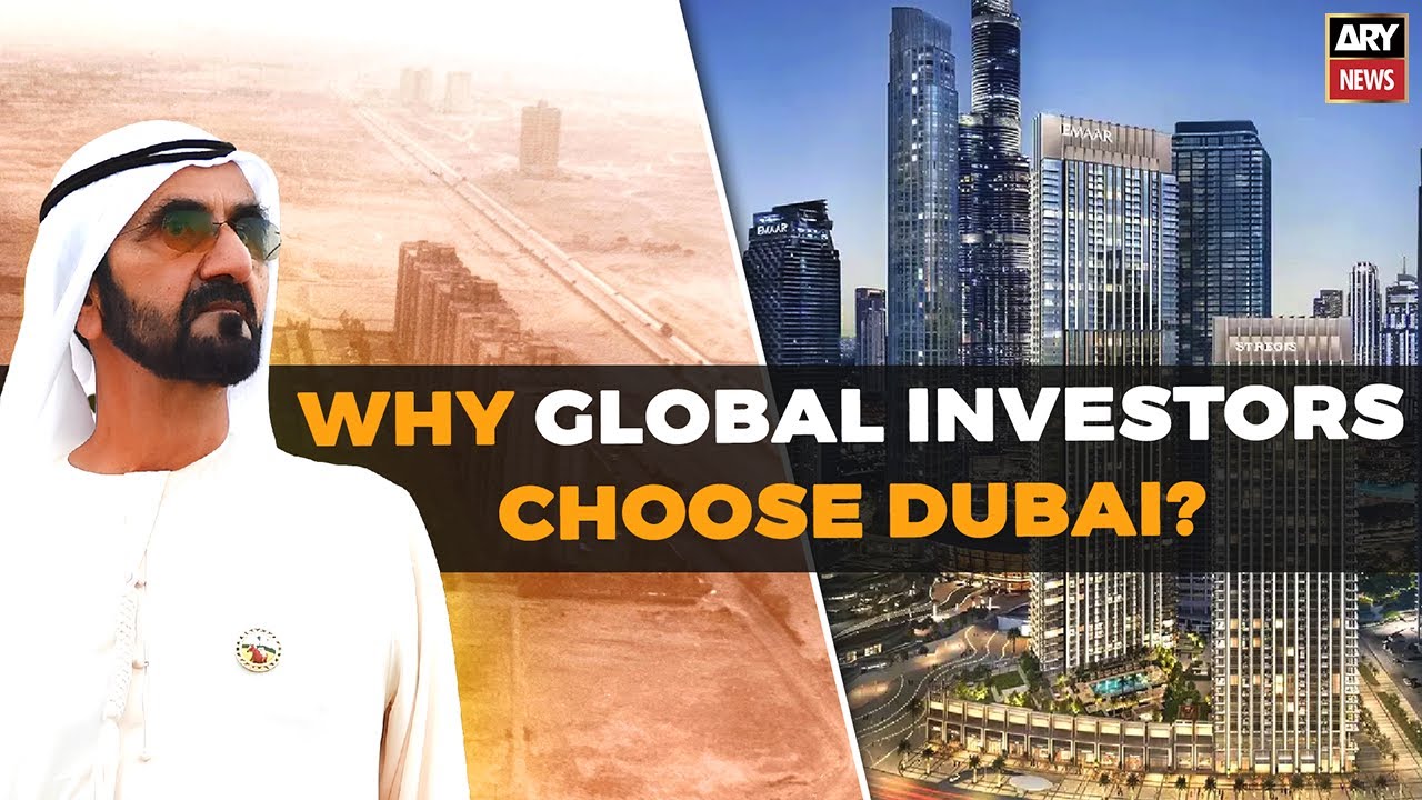 Why Global Investors Choose Dubai? - watch