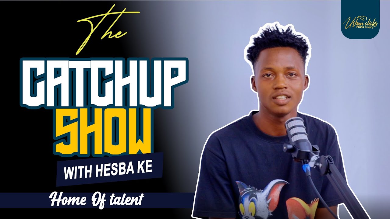 THE CATCH UP SHOW | HESBA KE | EP 5