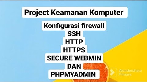 Konfigurasi UFW Firewall Port HTTP, SSH , HTTPS ,Webmin, dan Secure Phpmyadmin OS Linux Debian.