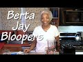 Berta jay bloopers