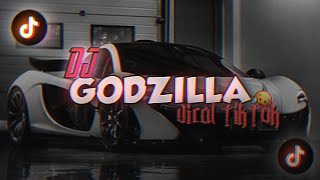 Dj Godzilla Old Viral Tiktok