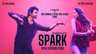 Ava Kannala Patha Oru Spark Song Spark New Version Thalapathy Vijay G.o.a.t