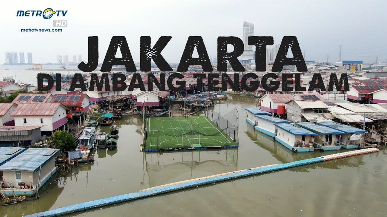 [FULL] JAKARTA DI AMBANG TENGGELAM || REALITAS