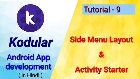Kodular | Android application development tutorial - 9 | Side Menu Layout and Activity starter