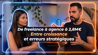 De freelance à agence à 2,8M€ : Entre croissance et erreurs stratégique
