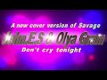 John E S Olya Gram Don T Cry Tonight Cover Savage 2025 