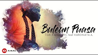 BULEUN PUASA - TGK. FAISAL-MH feat. KARDINATA A. (Audio)