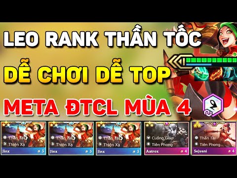 LEO RANK CỰC NHANH VỚI ĐỘI HÌNH DỄ CHƠI DỄ TRÚNG THƯỞNG LỌT TOP CỰC HOT META ĐTCL MÙA 4 LÀ ĐÂY