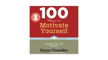 100 ways to motivate yourself - Steve Chandler self motivational audiobook Part 1