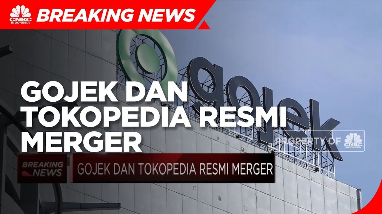 tokopedia gojek merger tokopedia gojek merger