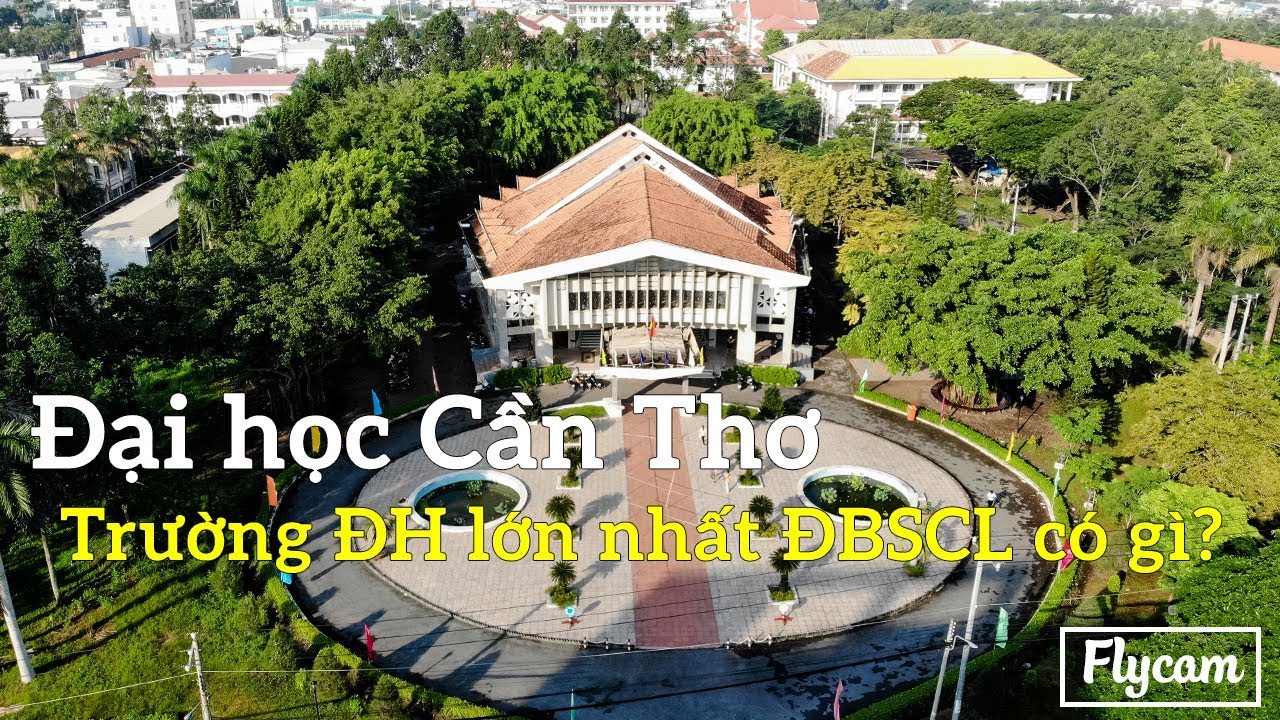 Khu 3 đại học cần thơ | [Flycam] Đại Học Cần Thơ | Giờ mới biết nó bự NHẤT VIỆT NAM