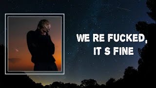 Jeremy Zucker - we're fucked, it's fine (Lyrics) 🎵