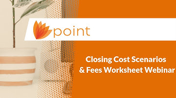 Closing Cost Scenarios and Fees Worksheet Webinar