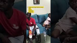 SINGLE DAD'S VLOGS NAIROBI, KENYA.