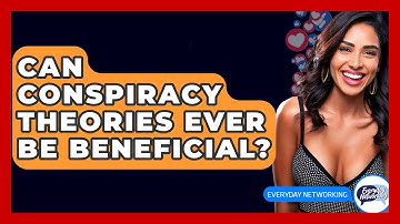 Can Conspiracy Theories Ever Be Beneficial? - Everyday-Networking