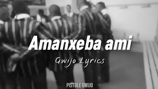 (LYRICS) Amanxeba ami [Gwijo]