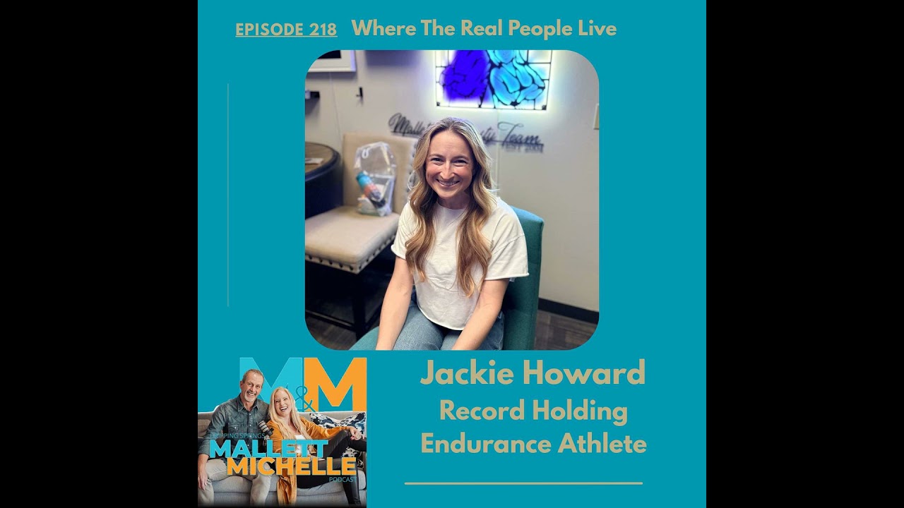 Ep.218 Where The Real People Live (Jackie Howard-Record Holding Endurance Athlete)