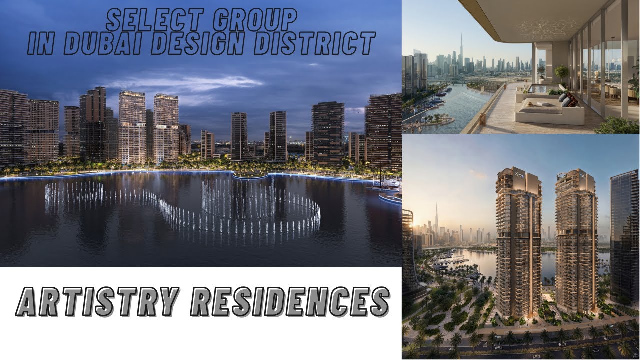 ARTISTRY RESIDENCES IN DUBAI DESIGN DISTRICT. SELECT GROUP IS BACK.