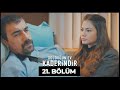 Doğduğun Ev Kaderindir 21 Bölüm 