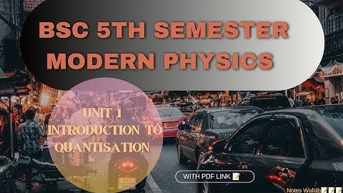 ||Unit 1 Introduction to Quantisation||BSC 5th Semester Modern Physics Notes 📝📝|| BSC|| GJU|| #notes