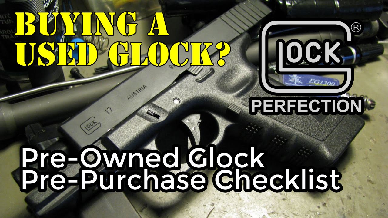 Checklist To Evaluate A Pre-Owned (Used) Glock Before You Buy (In Hd)