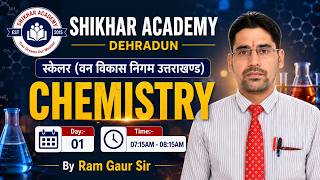 Scaler (वन विकास निगम उत्तराखंड) Chemistry Class | Ram Gaur Sir | Shikhar Academy Dehradun