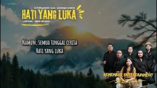 REMEMBER ENTERTAINMENT -  HATI YANG LUKA