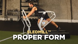 How to Achieve Perfect Form on the SledMill