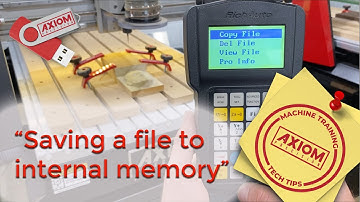 Axiom CNC Training & Tech Tips (Saving a file to internal memory)