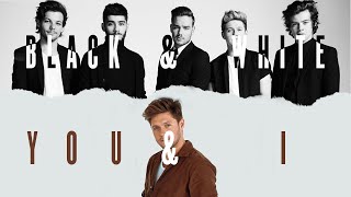 Black & White X You & I - Mashup By One Direction & Niall Horan
