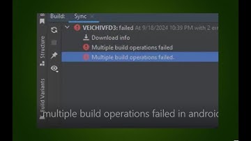 multiple build operations failed in android studio 2024/2025