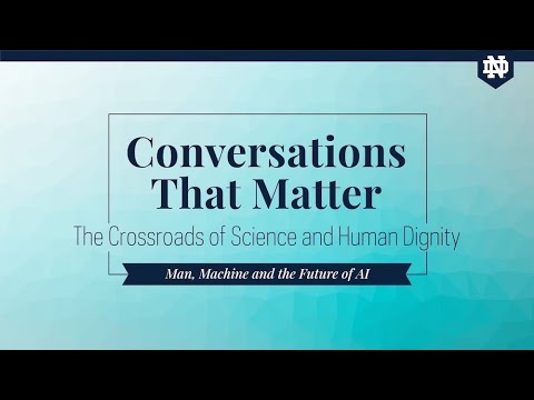 Conversations That Matter: "Man, Machine, and the Future of AI”