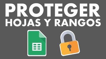 Como proteger hojas, rangos y celdas en Google Sheets - Personalizado por usuario