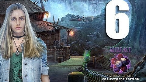 Surface 11: Strings Of Fate - Part 6 Let