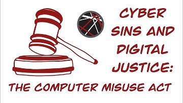 Cyber Sins and Digital Justice: The Computer Misuse Act | A-Level & GCSE Computer Science