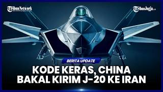 Download Lagu KODE KERAS! CHINA BAKAL KIRIM JET TEMPUR SILUMAN J-20 KE IRAN MP3