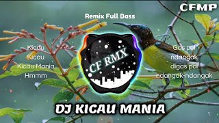 DJ KICAU MANIA ( Ndarboy Genk X Banditoz Yaow 86 ) REMIX FULL BASS by CF RMX