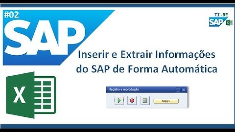 #02 - COMO INSERIR E EXTRAIR INFORMAÇÕES DO SAP DE FORMA AUTOMÁTICA • VBA TIBE Programação