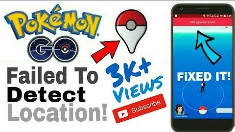 (Pokémon Go)How fix Failed to detect Location