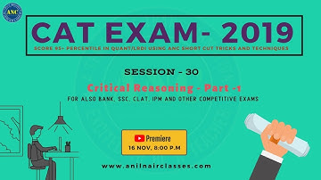 CAT EXAM 2019 | Critical Reasoning - Part 2 | ANIL NAIR CLASSES